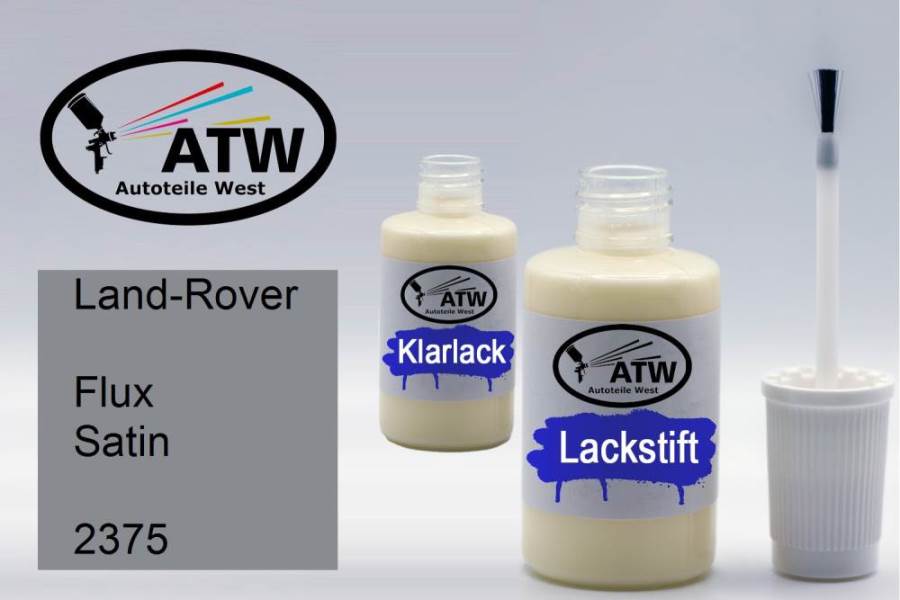 Land-Rover, Flux Satin, 2375: 20ml Lackstift + 20ml Klarlack - Set, von ATW Autoteile West.